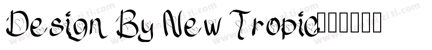 Design By New Tropic字体转换